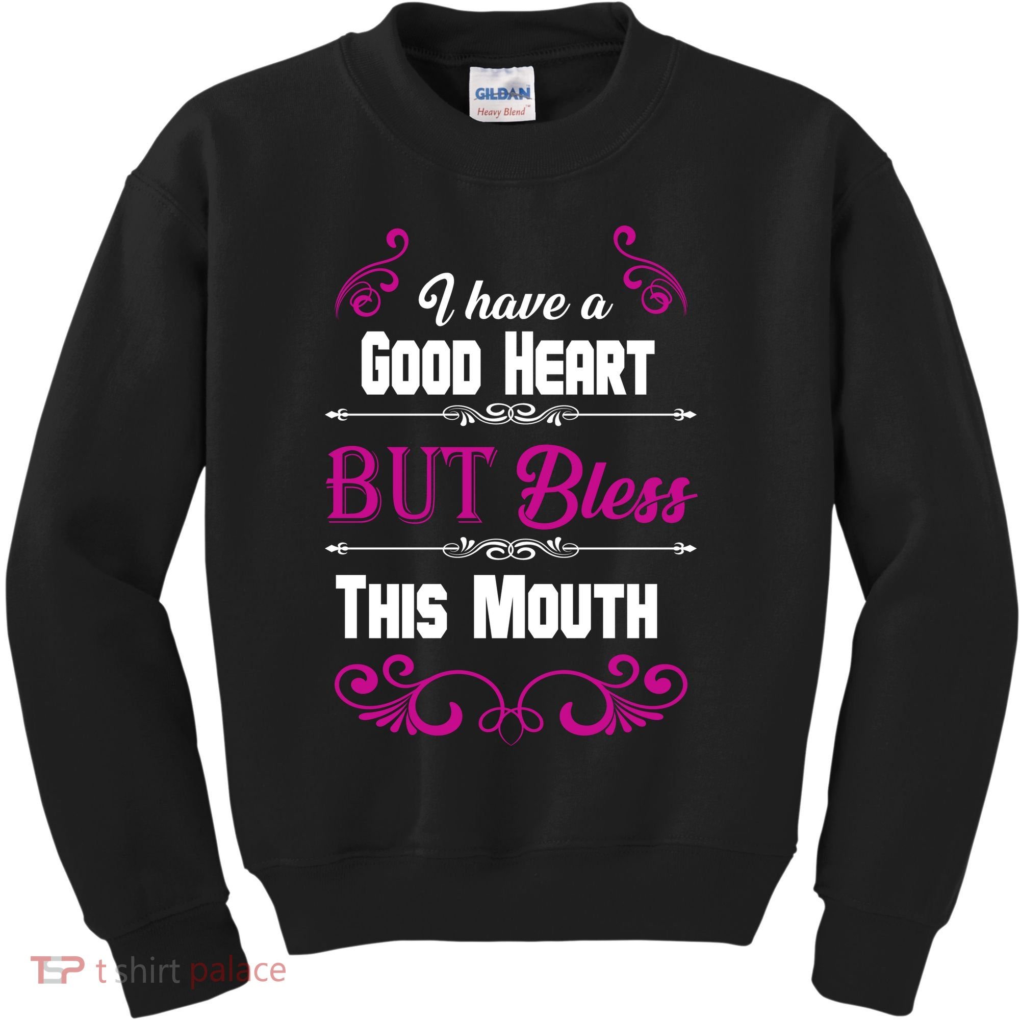 I Have A Good Heart But Bless This Mouth Kids Sweatshirt