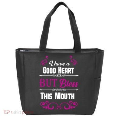 I Have A Good Heart But Bless This Mouth Tote Bag