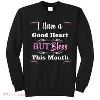 I Have A Good Heart But Bless This Mouth1 Sweatshirt thumb 0