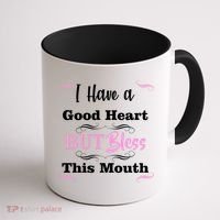 I Have A Good Heart But Bless This Mouth1 Coffee Mug thumb 1