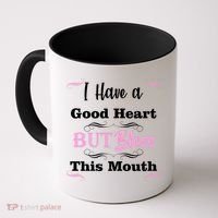 I Have A Good Heart But Bless This Mouth1 Coffee Mug thumb 0