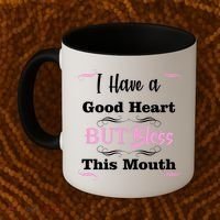 I Have A Good Heart But Bless This Mouth1 Coffee Mug thumb 2
