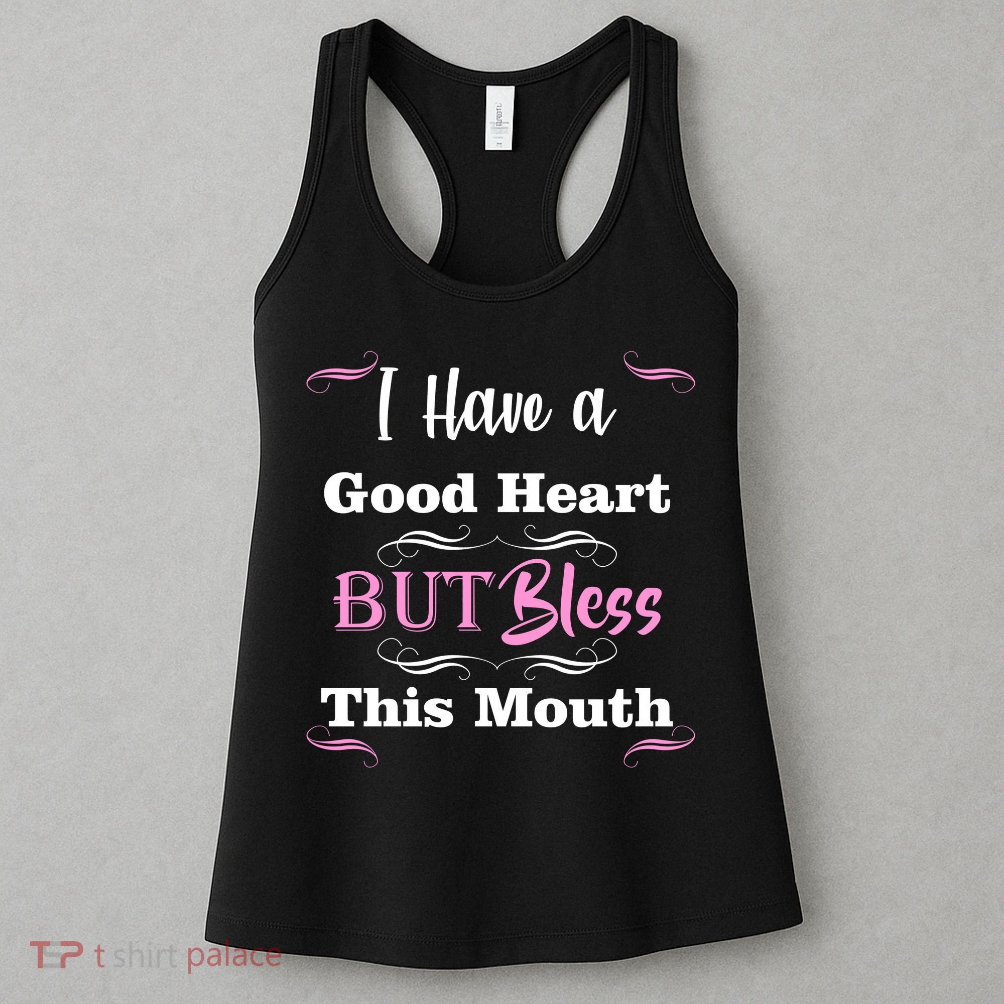 I Have A Good Heart But Bless This Mouth1 Women's Tank Top