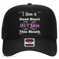 I Have A Good Heart But Bless This Mouth1 Hat thumb 0