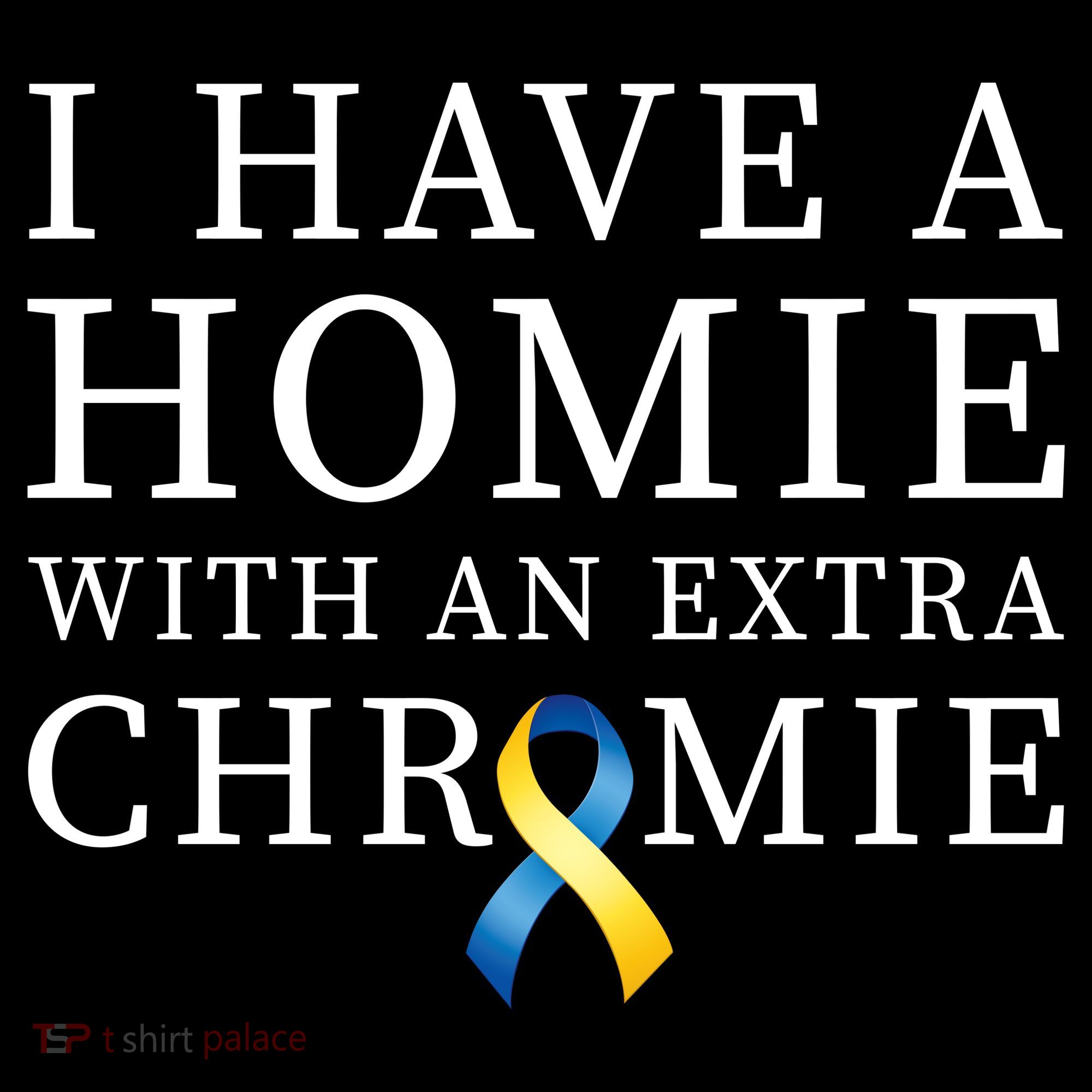 I Have A Homie With An Extra Chromie Long Sleeve Shirt