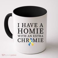 I Have A Homie With An Extra Chromie Coffee Mug thumb 0