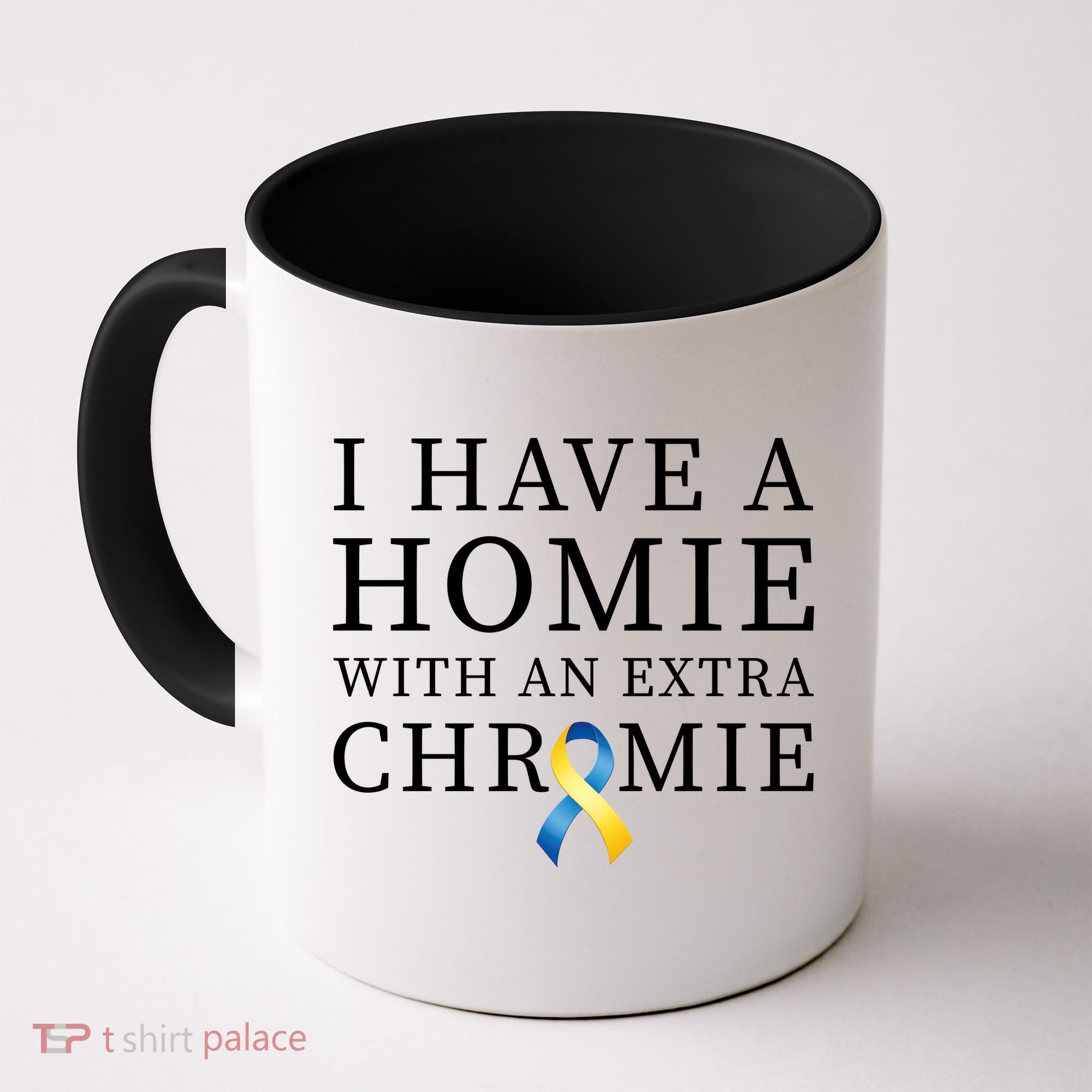 I Have A Homie With An Extra Chromie Coffee Mug