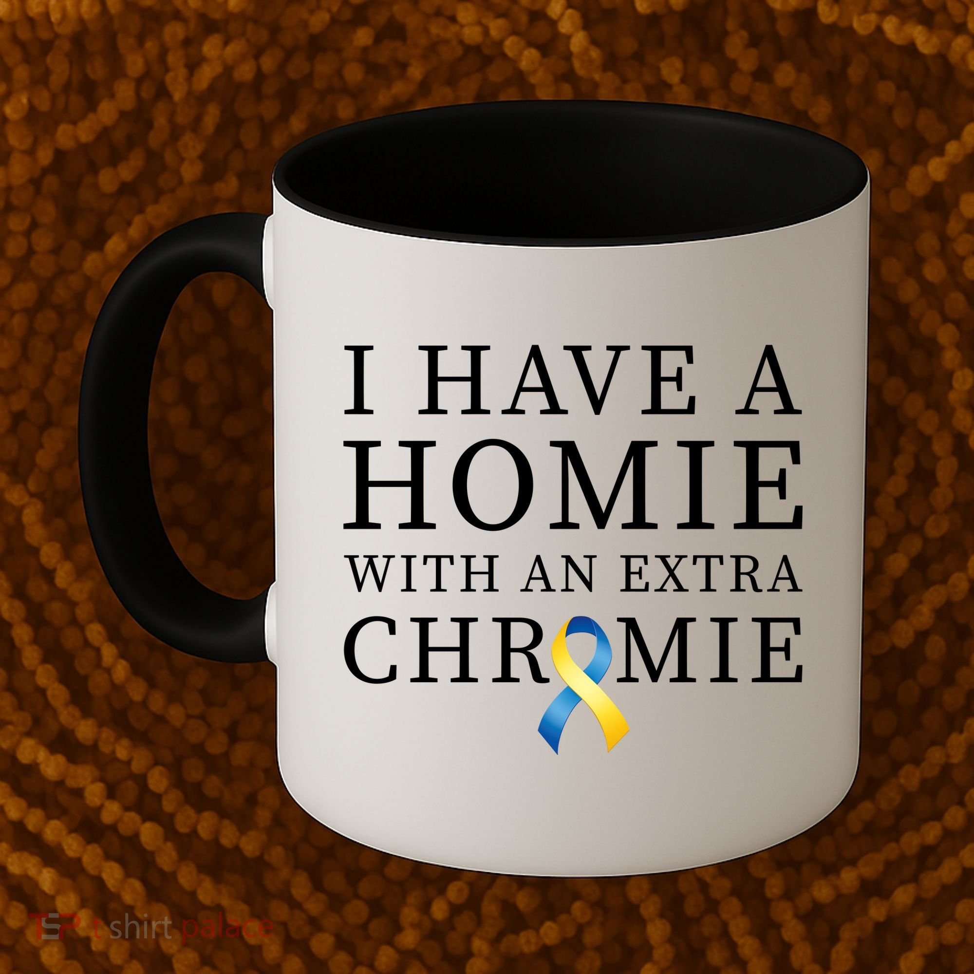 I Have A Homie With An Extra Chromie Coffee Mug