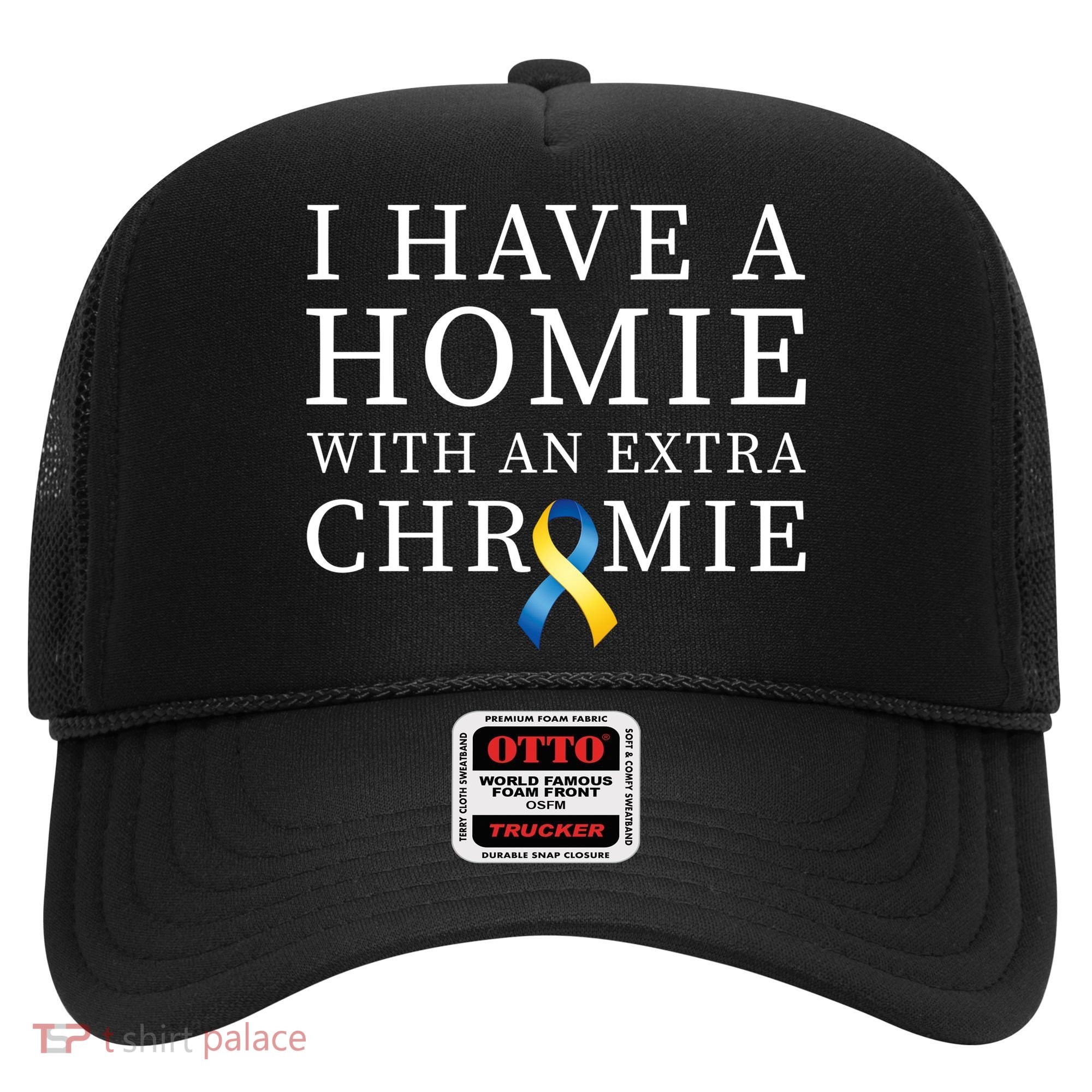 I Have A Homie With An Extra Chromie Hat