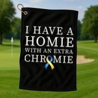 I Have A Homie With An Extra Chromie Golf Towel thumb 1
