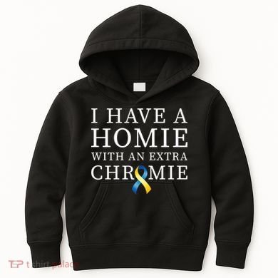 I Have A Homie With An Extra Chromie Kids Hoodie
