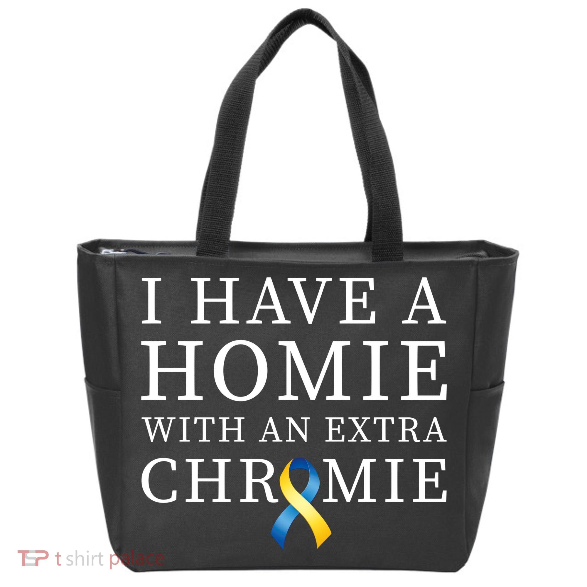 I Have A Homie With An Extra Chromie Tote Bag