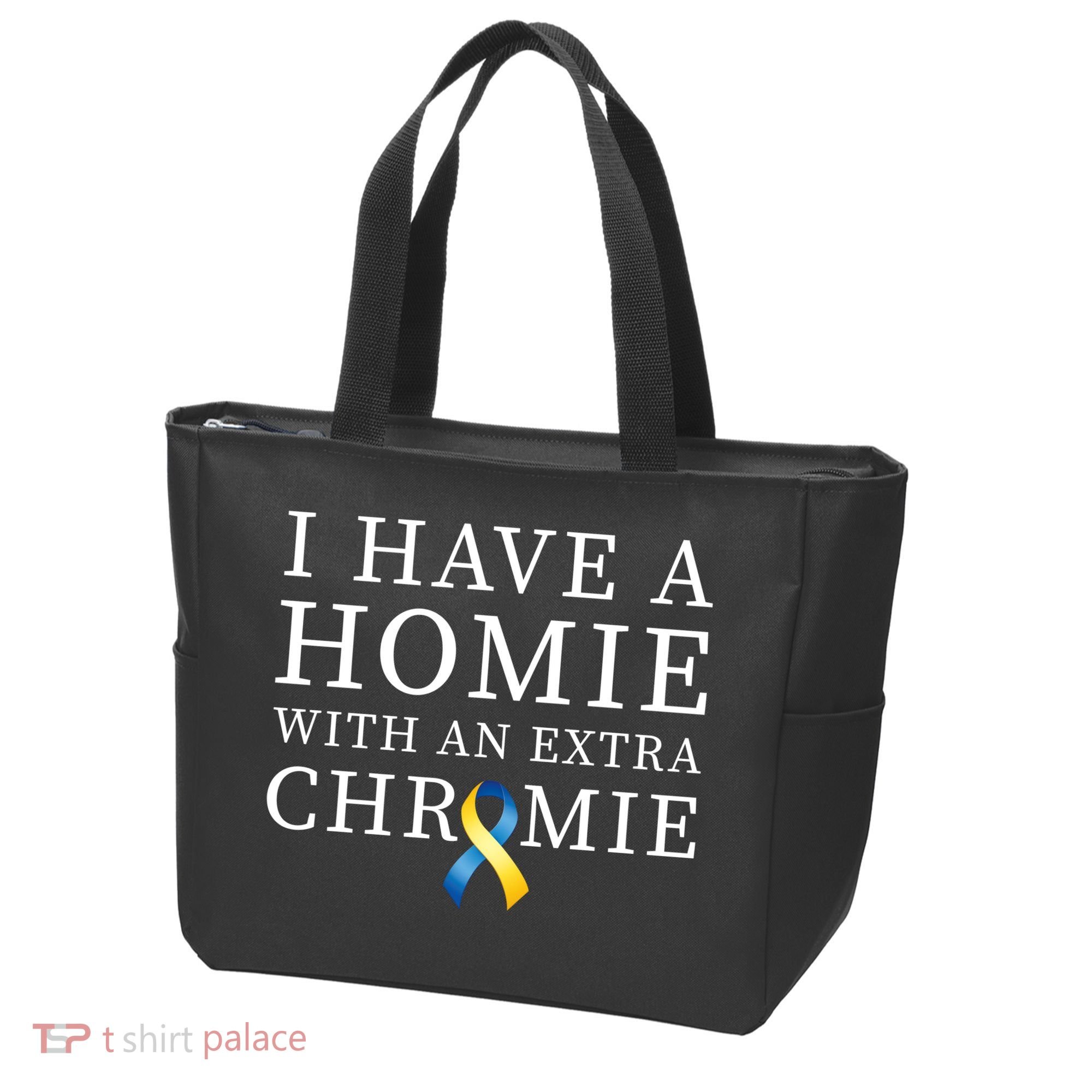 I Have A Homie With An Extra Chromie Tote Bag