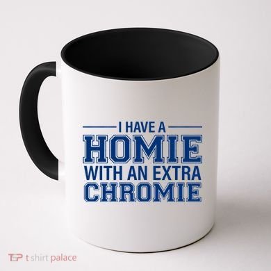 I Have A Homie With An Extra Chromie Down Syndrome Coffee Mug