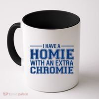I Have A Homie With An Extra Chromie Down Syndrome Coffee Mug thumb 0