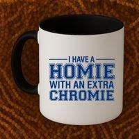I Have A Homie With An Extra Chromie Down Syndrome Coffee Mug thumb 2
