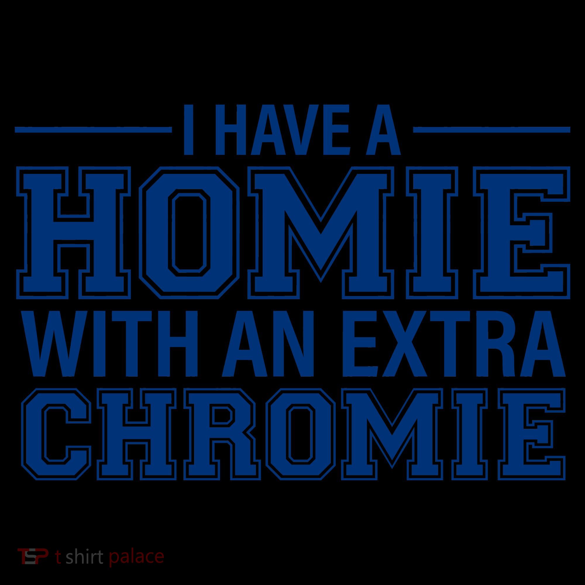 I Have A Homie With An Extra Chromie Down Syndrome Coffee Mug