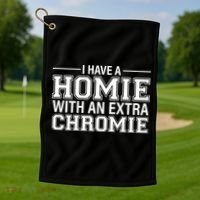 I Have A Homie With An Extra Chromie Down Syndrome Golf Towel thumb 1