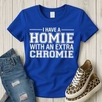I Have A Homie With An Extra Chromie Down Syndrome Women's T-Shirt thumb 3