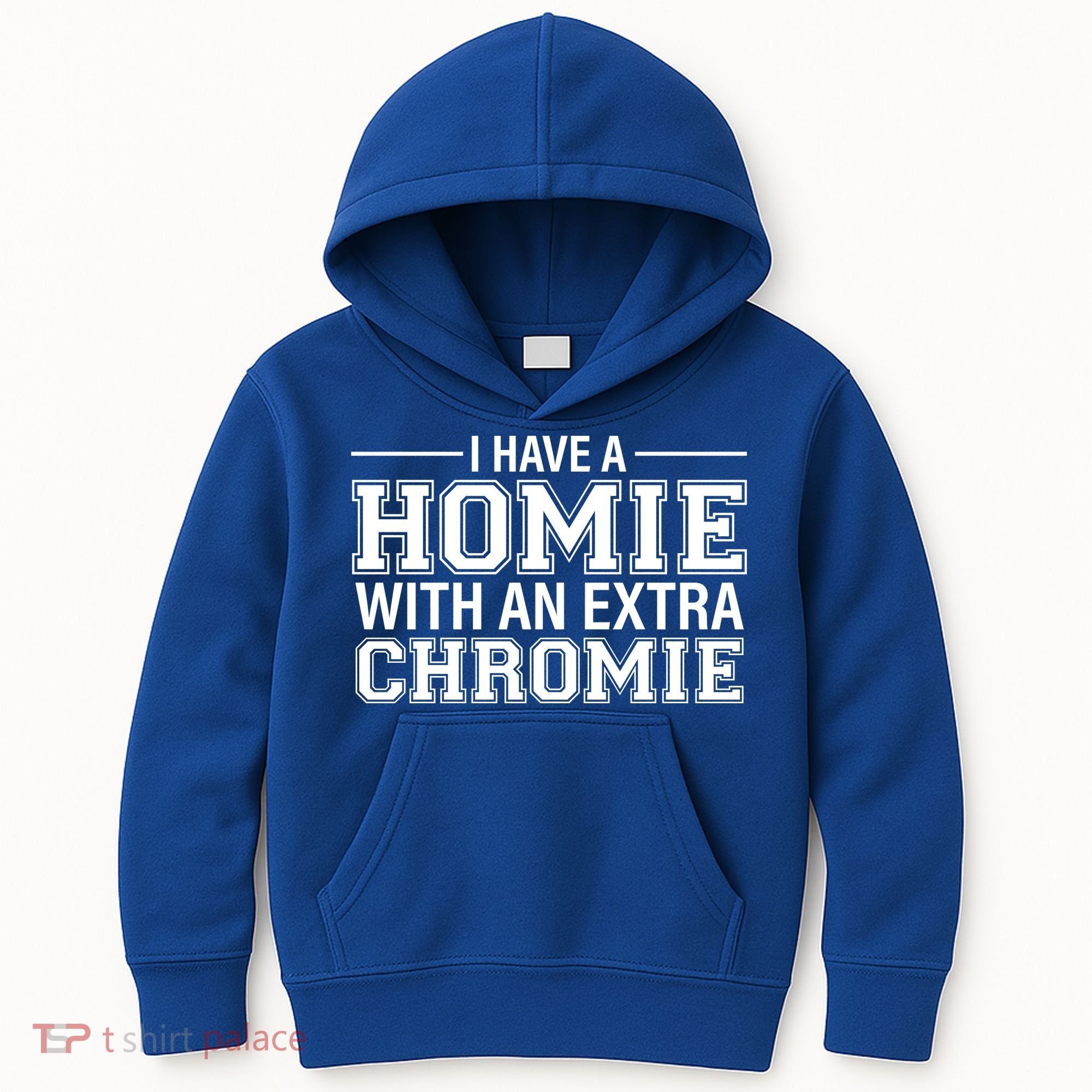 I Have A Homie With An Extra Chromie Down Syndrome Kids Hoodie