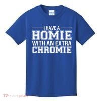 I Have A Homie With An Extra Chromie Down Syndrome Kids T-Shirt thumb 0