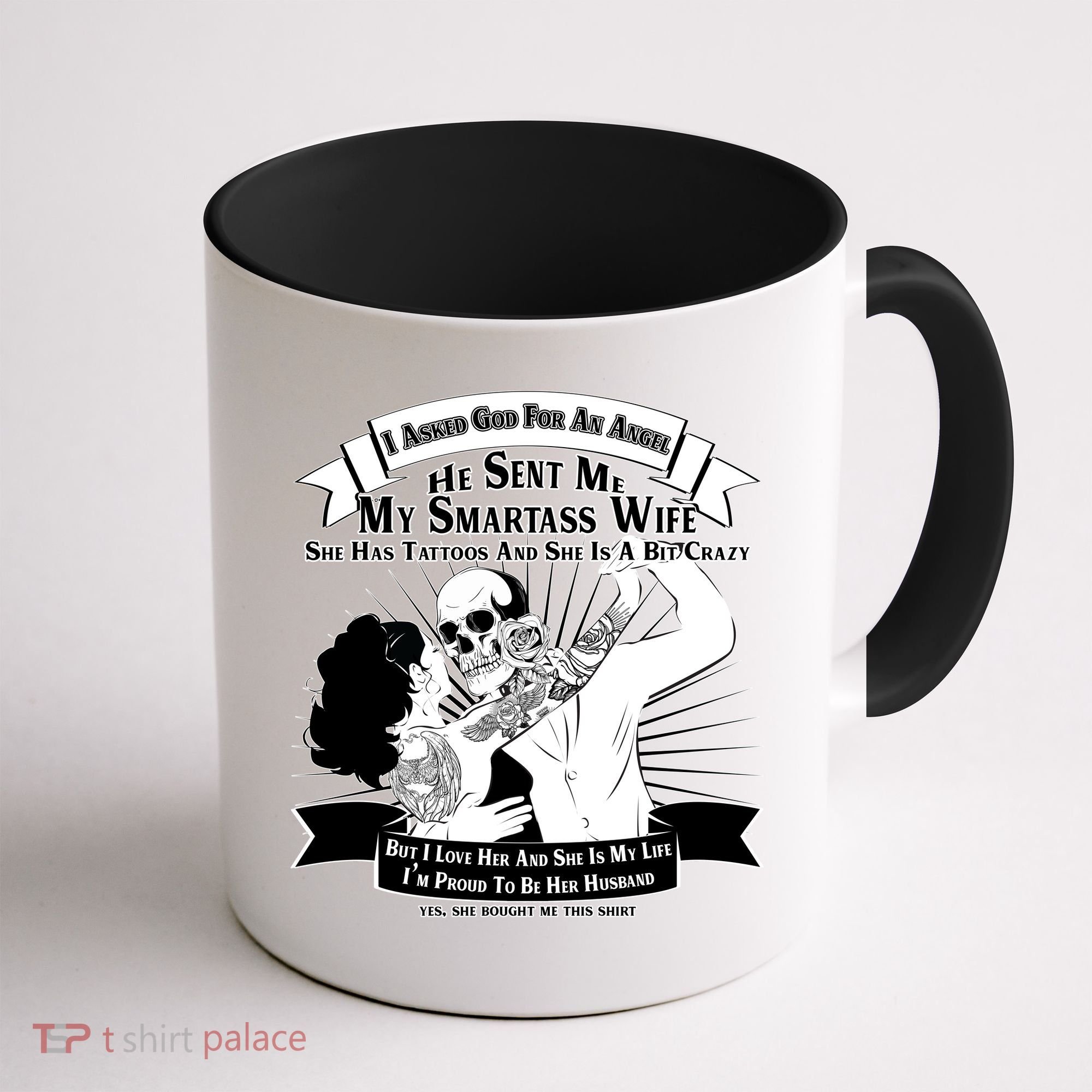 I Have A My Smartass Tattooed Wife  Coffee Mug