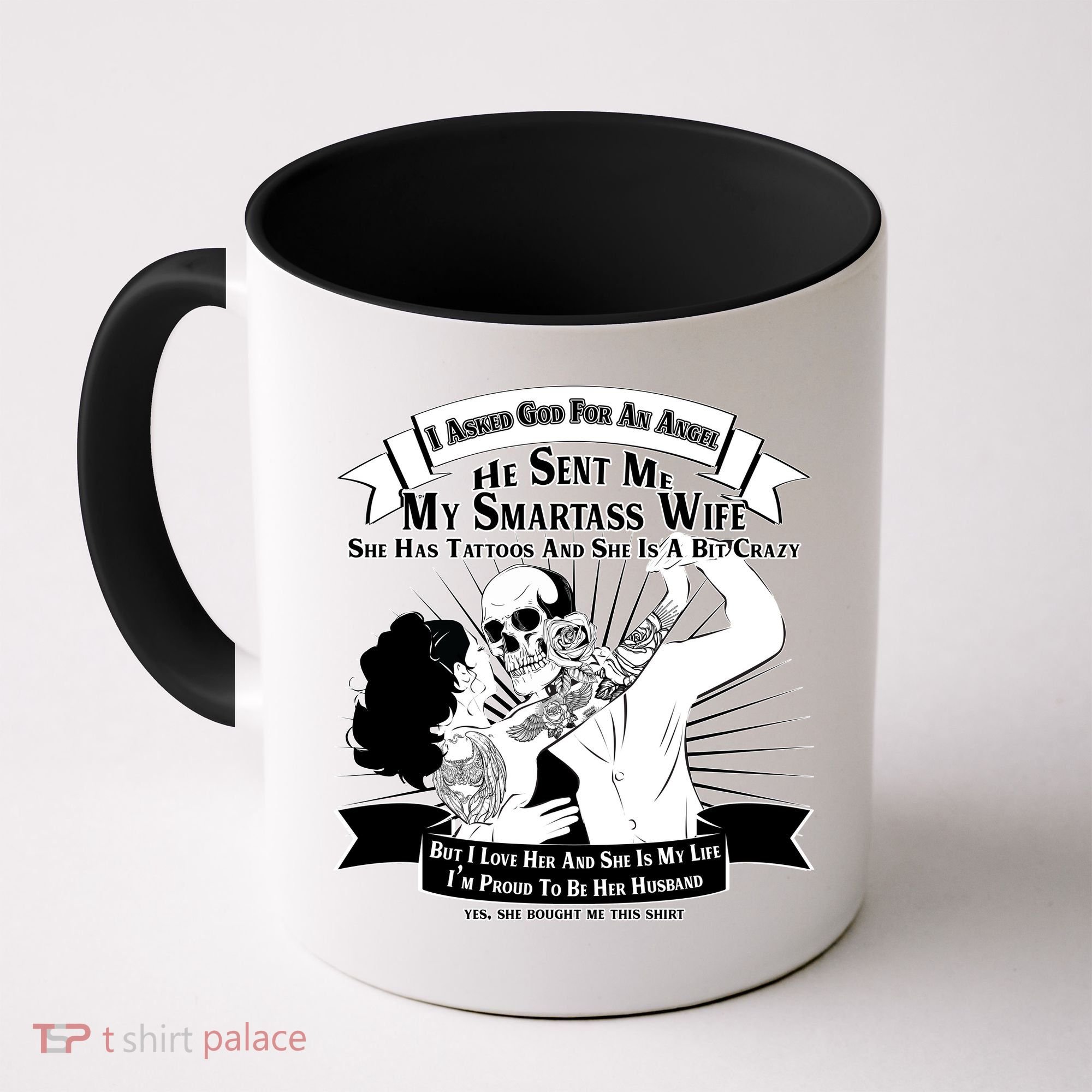 I Have A My Smartass Tattooed Wife  Coffee Mug