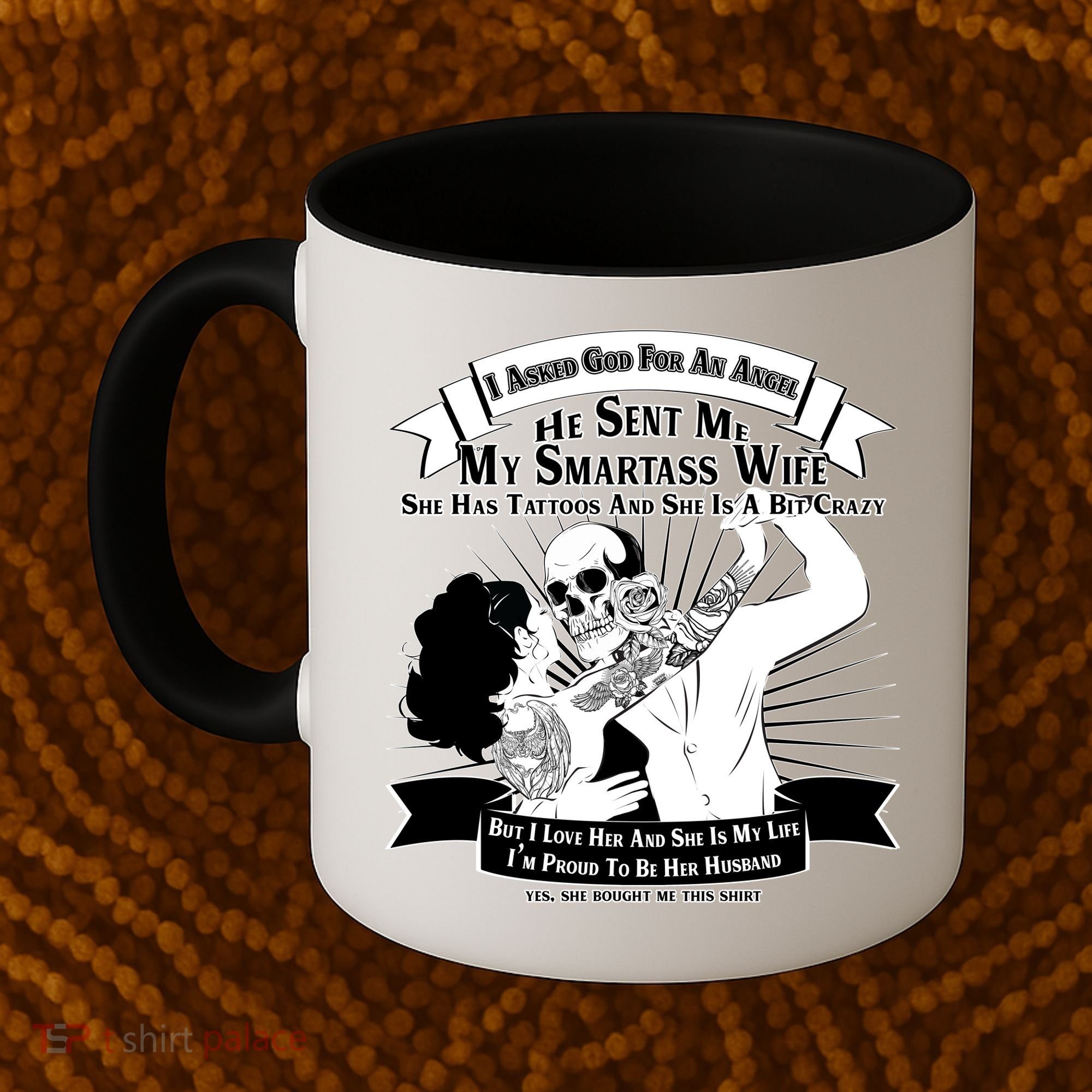 I Have A My Smartass Tattooed Wife  Coffee Mug