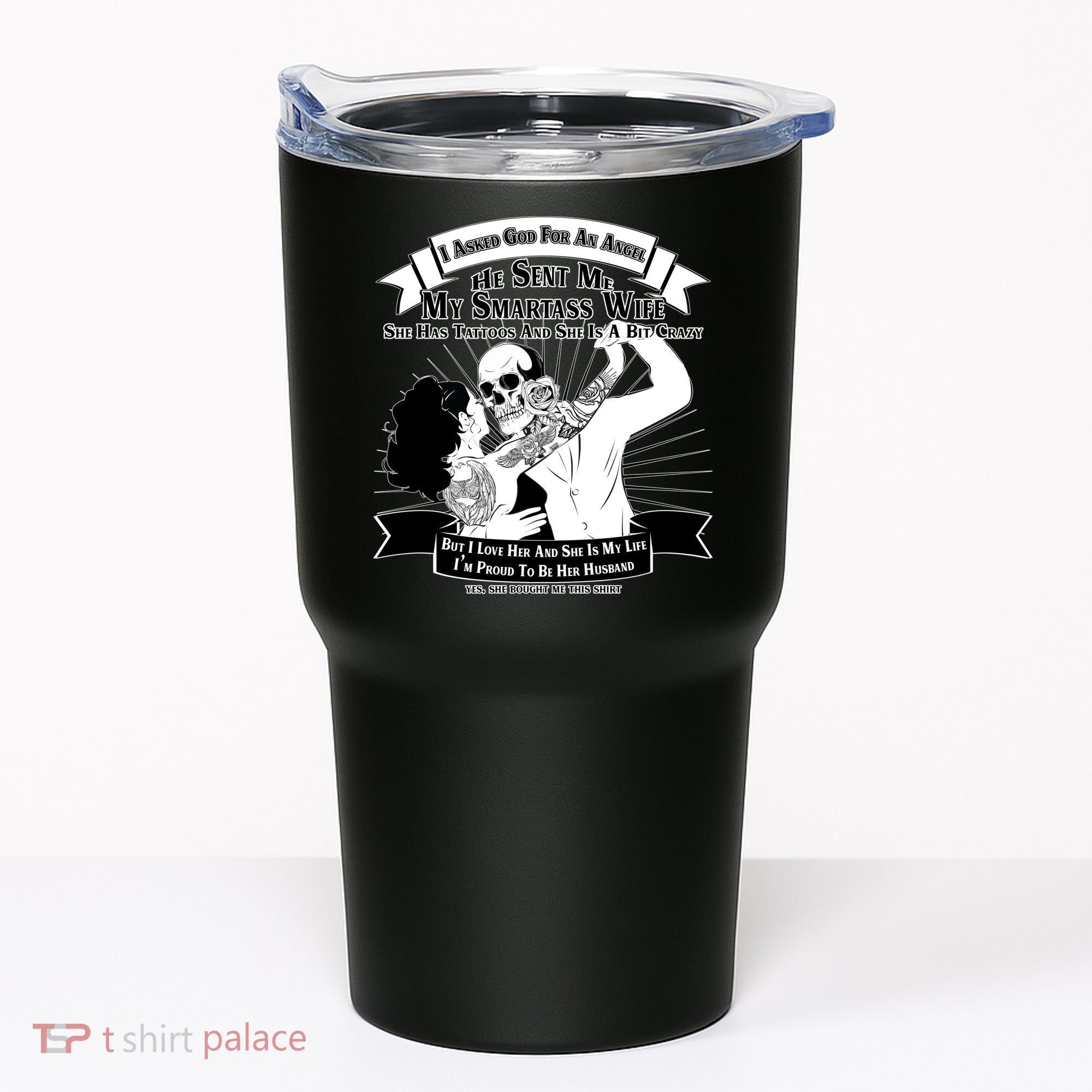 I Have A My Smartass Tattooed Wife  Tumbler