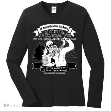 I Have A My Smartass Tattooed Wife  Women's Long Sleeve Shirt