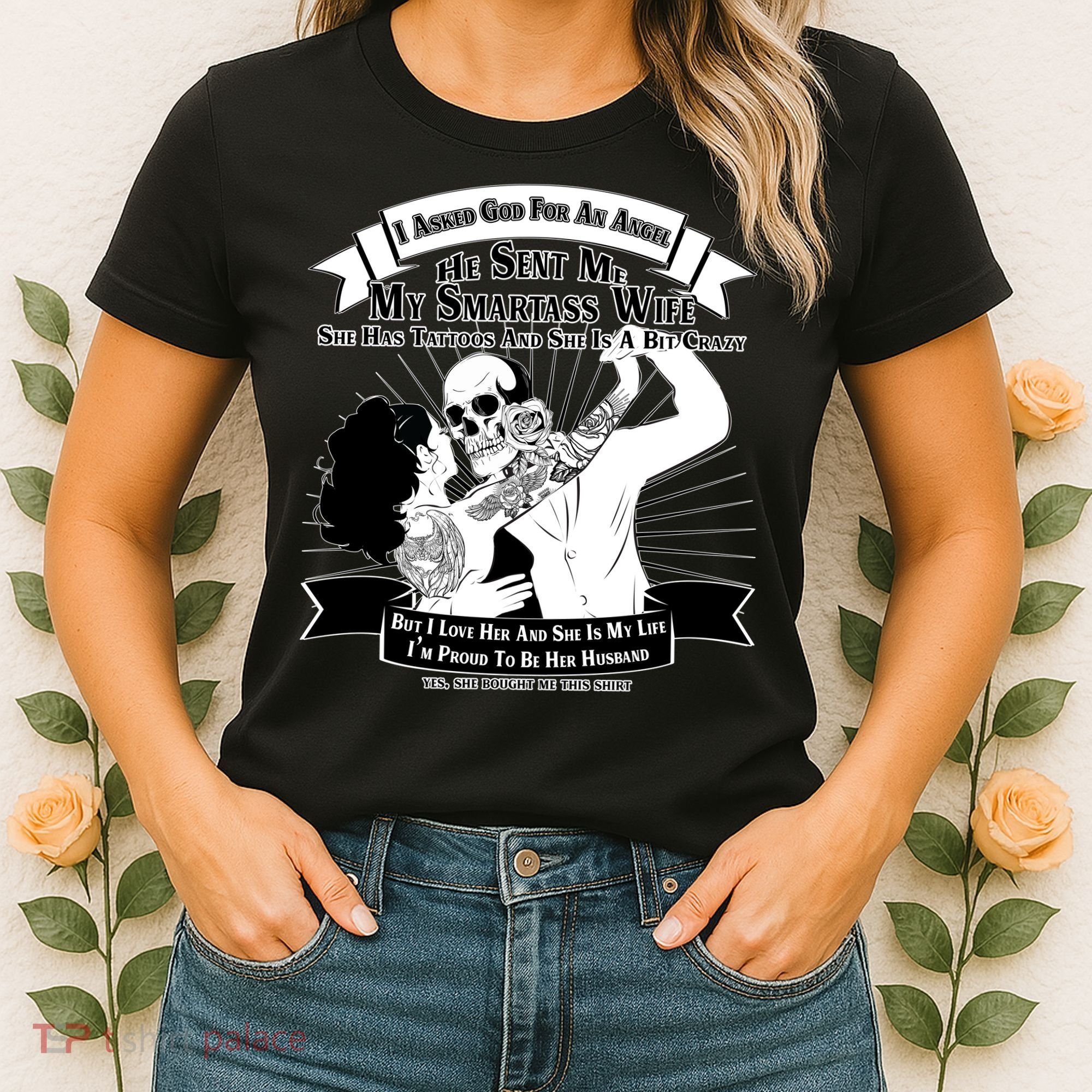 I Have A My Smartass Tattooed Wife  Women's T-Shirt