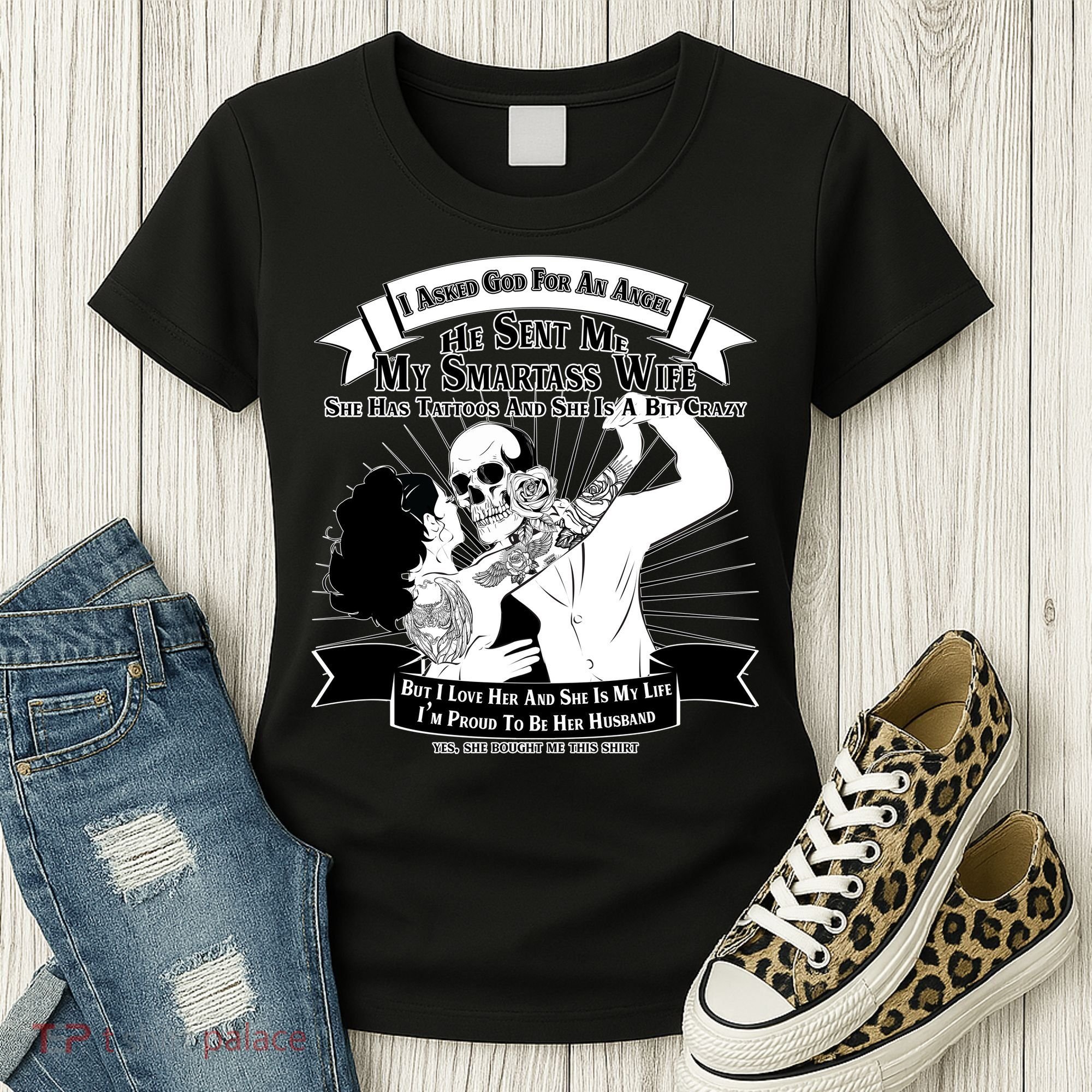 I Have A My Smartass Tattooed Wife  Women's T-Shirt
