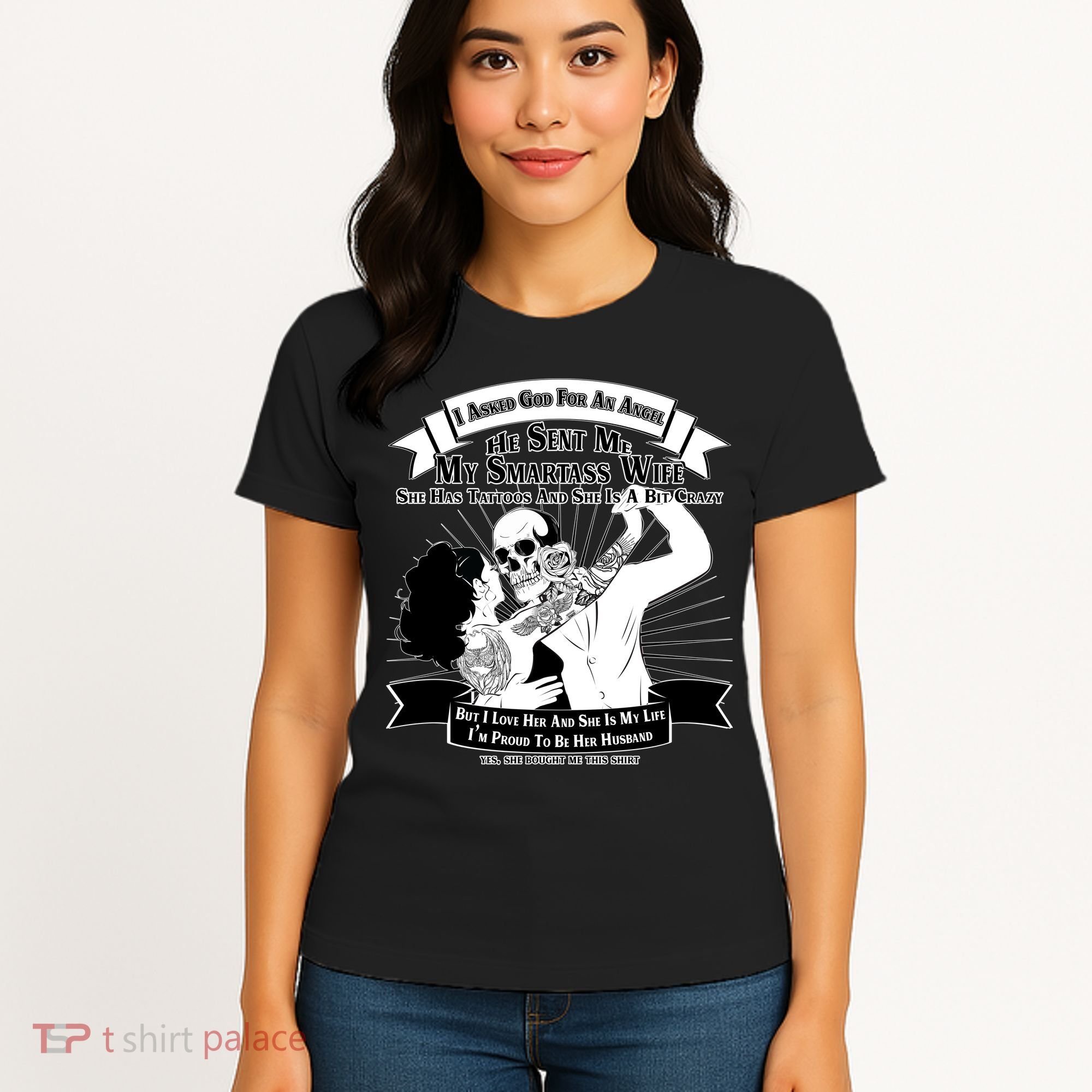 I Have A My Smartass Tattooed Wife  Women's T-Shirt