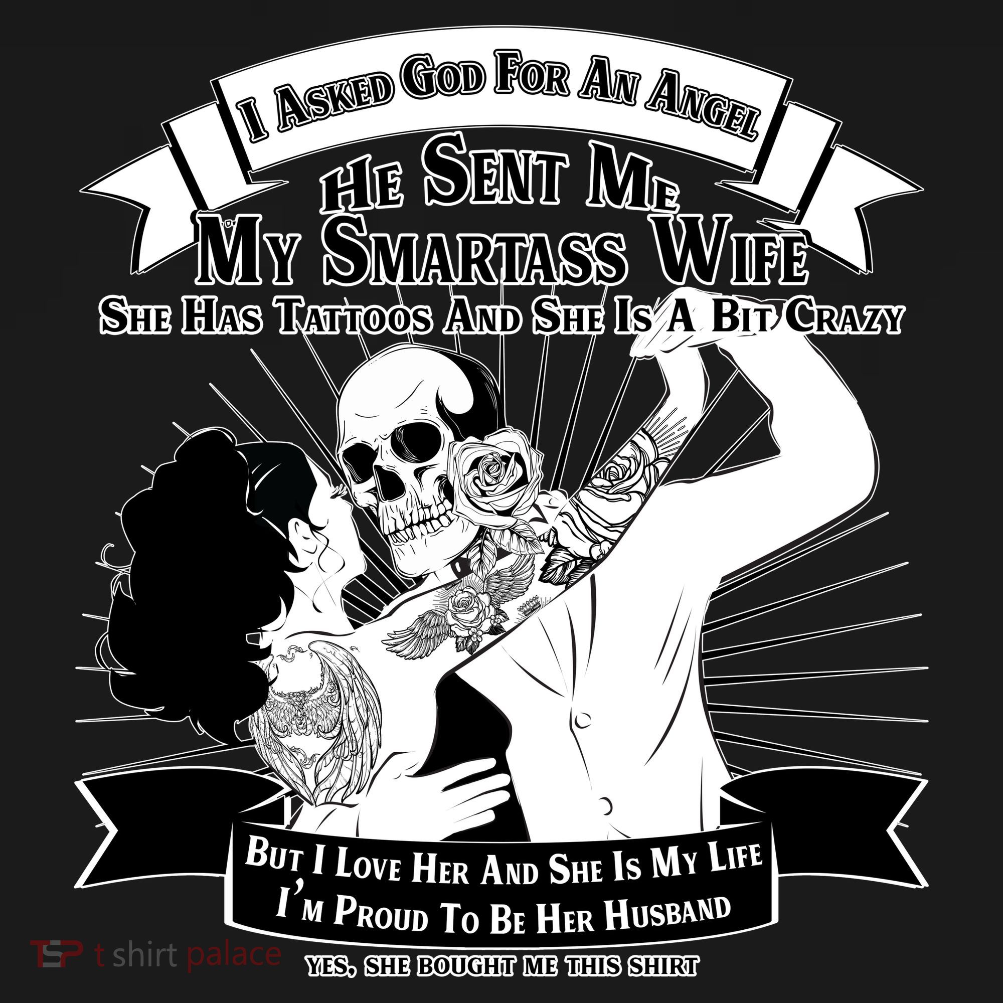 I Have A My Smartass Tattooed Wife  Women's T-Shirt