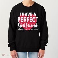 I Have A Perfect Girlfriend Yes She Bought Me This Women's Sweatshirt thumb 0