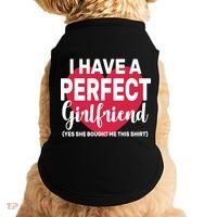 I Have A Perfect Girlfriend Yes She Bought Me This Doggie Tank thumb 0