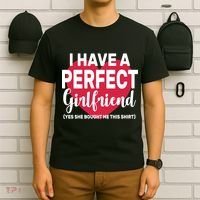 I Have A Perfect Girlfriend Yes She Bought Me This T-Shirt thumb 6