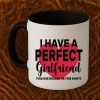 I Have A Perfect Girlfriend Yes She Bought Me This Coffee Mug thumb 2