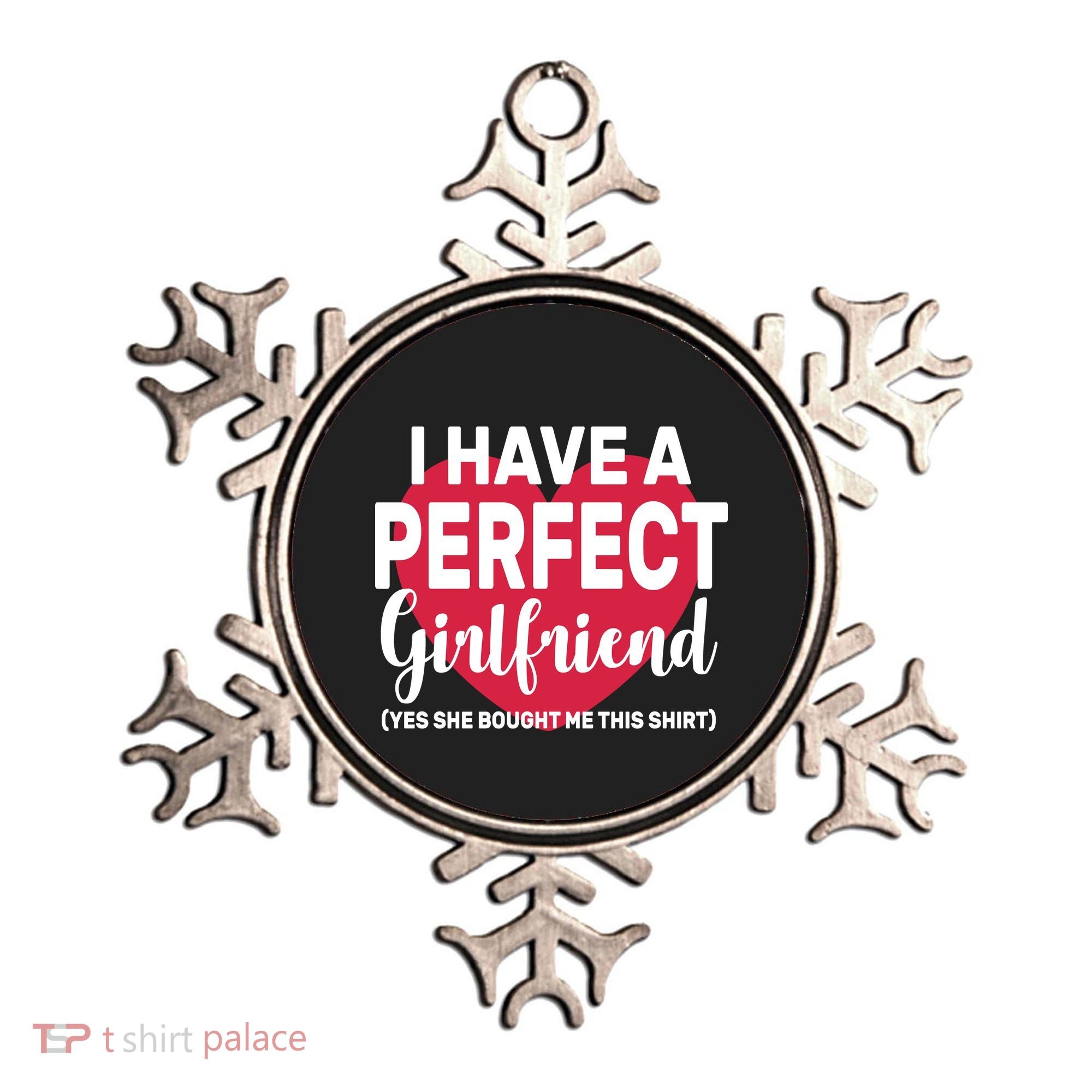 I Have A Perfect Girlfriend Yes She Bought Me This Ornament
