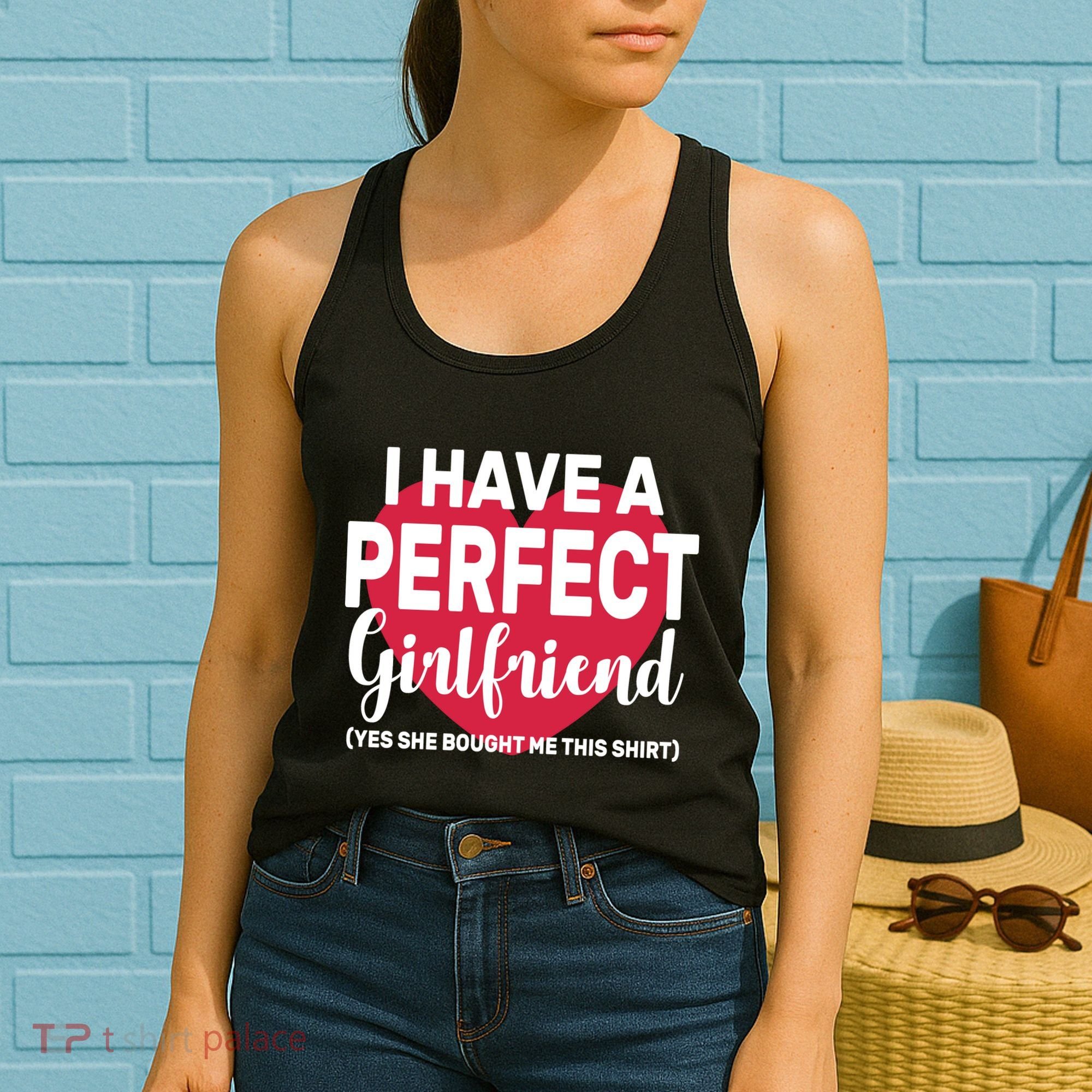 I Have A Perfect Girlfriend Yes She Bought Me This Women's Tank Top