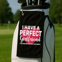 I Have A Perfect Girlfriend Yes She Bought Me This Golf Towel thumb 2