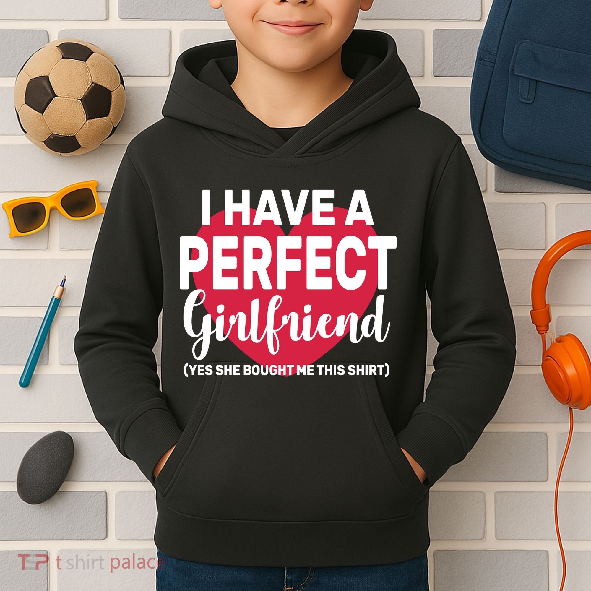 I Have A Perfect Girlfriend Yes She Bought Me This Kids Hoodie