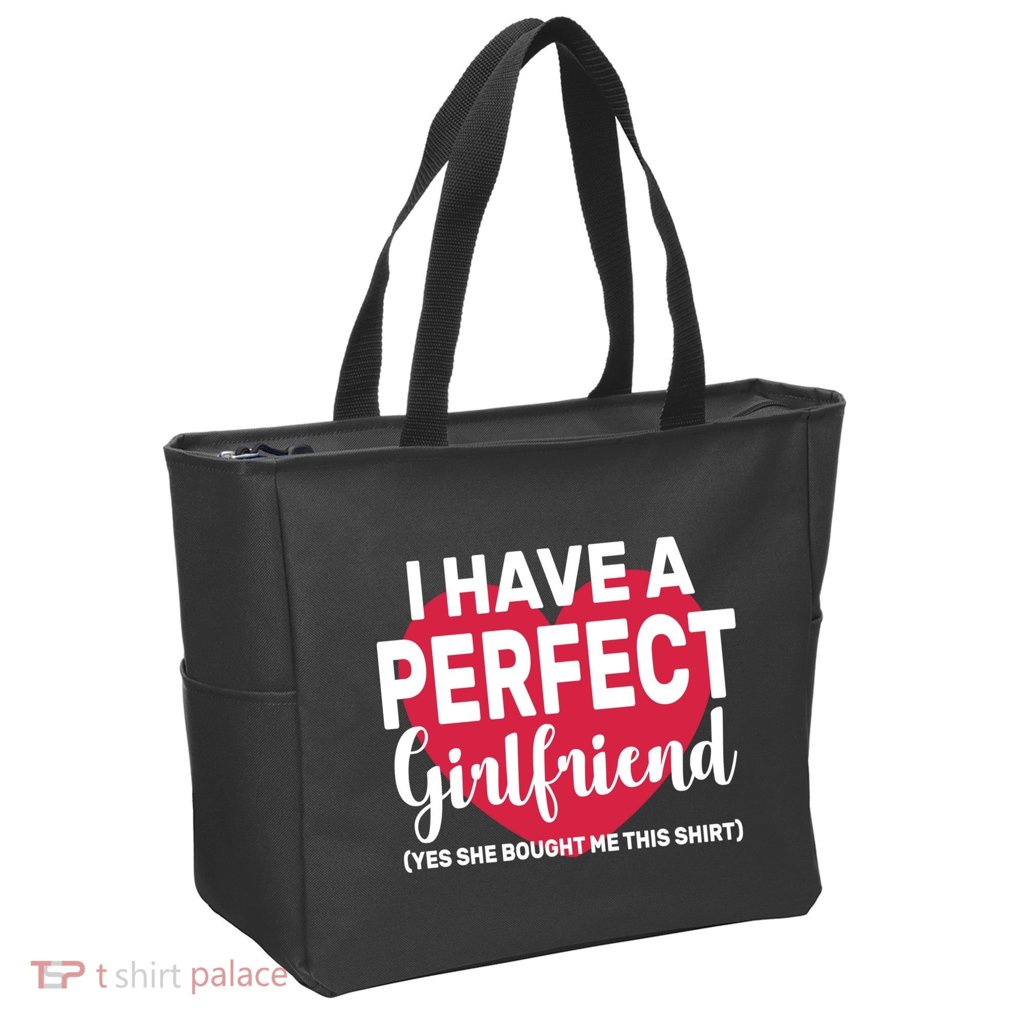 I Have A Perfect Girlfriend Yes She Bought Me This Tote Bag