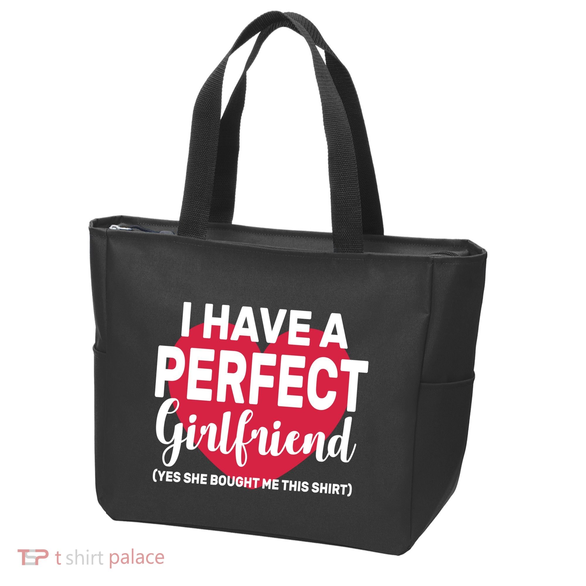 I Have A Perfect Girlfriend Yes She Bought Me This Tote Bag