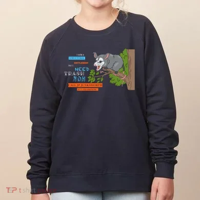I Have A Structured Settlement Need Trash Now Funny Women's Sweatshirt