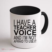 I Have A Teacher Voice And I'm Not Afraid To Use It Coffee Mug thumb 1