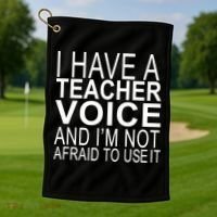 I Have A Teacher Voice And I'm Not Afraid To Use It Golf Towel thumb 1