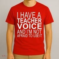 I Have A Teacher Voice And I'm Not Afraid To Use It T-Shirt thumb 3
