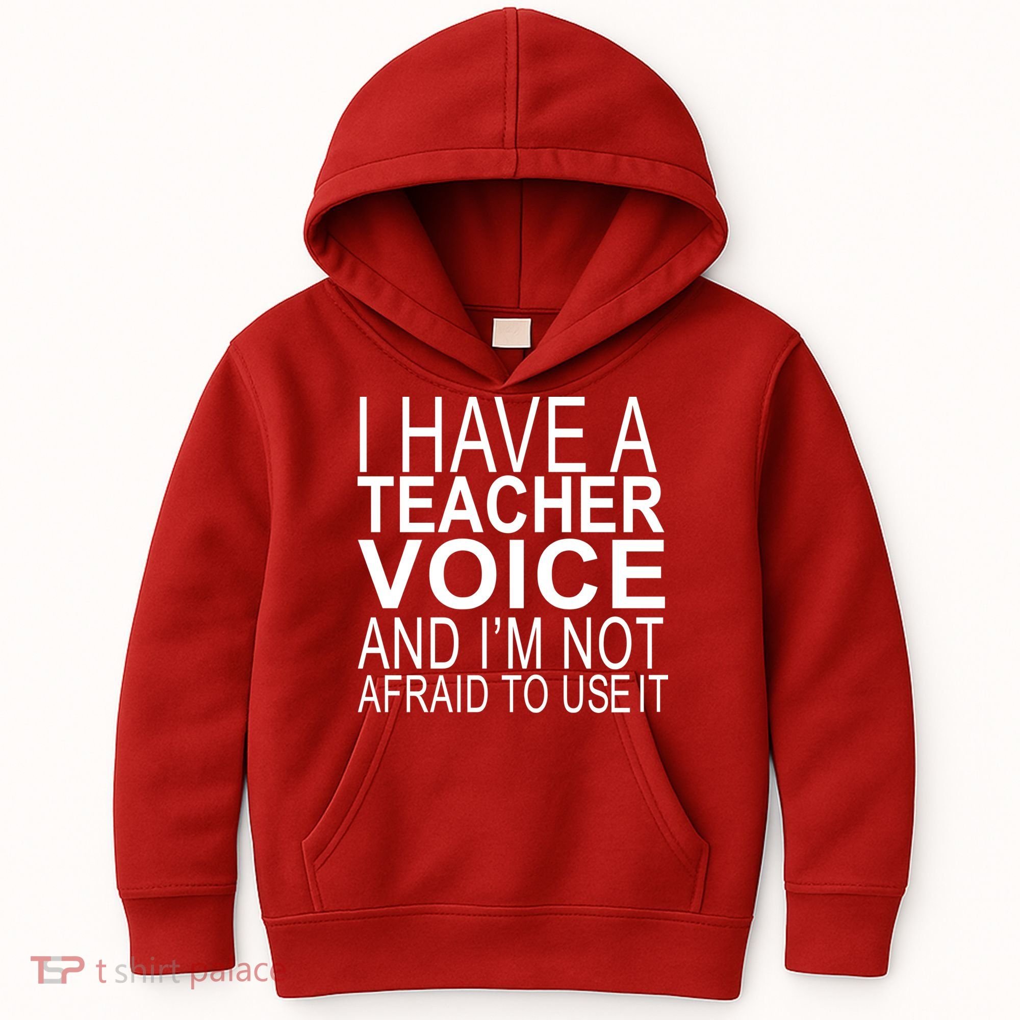 I Have A Teacher Voice And I'm Not Afraid To Use It Kids Hoodie