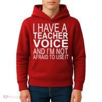 I Have A Teacher Voice And I'm Not Afraid To Use It Kids Hoodie thumb 4
